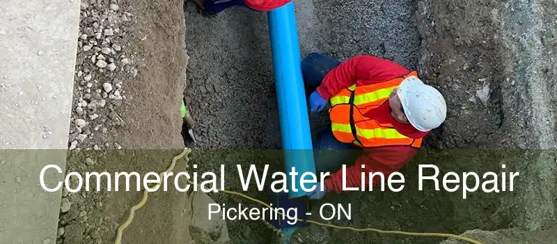 Commercial Water Line Repair Pickering - ON