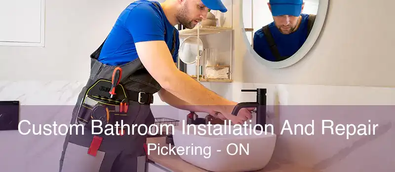 Custom Bathroom Installation And Repair Pickering - ON