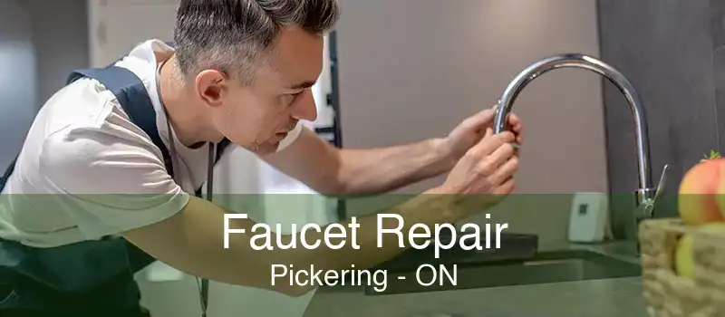 Faucet Repair Pickering - ON