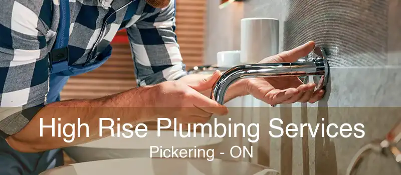 High Rise Plumbing Services Pickering - ON