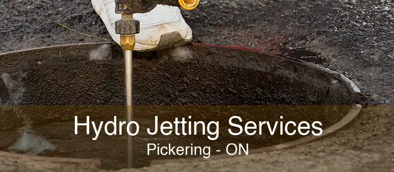 Hydro Jetting Services Pickering - ON