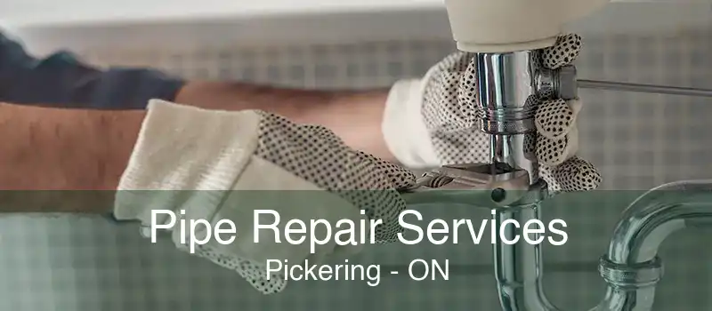 Pipe Repair Services Pickering - ON