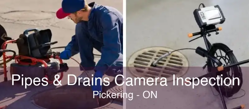 Pipes & Drains Camera Inspection Pickering - ON