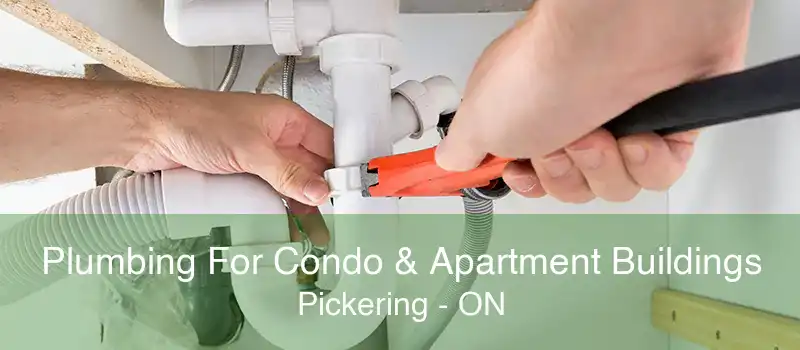 Plumbing For Condo & Apartment Buildings Pickering - ON