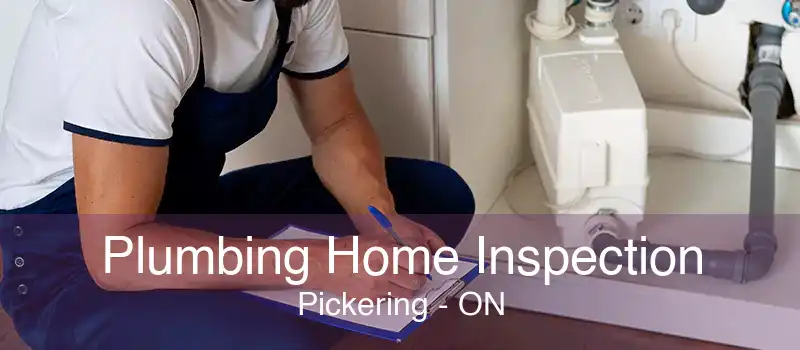 Plumbing Home Inspection Pickering - ON