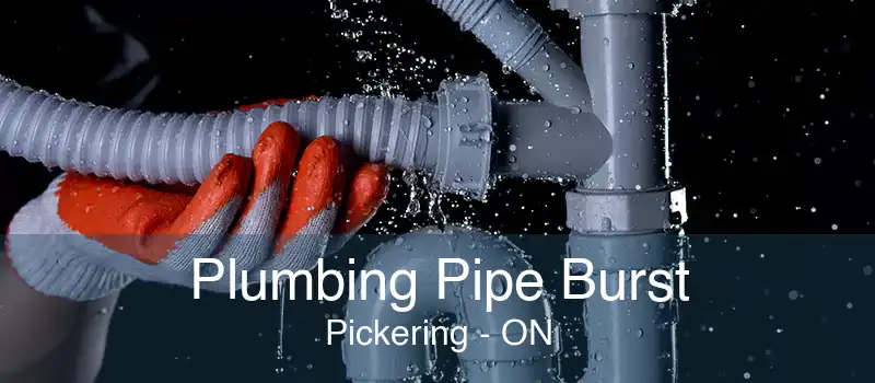 Plumbing Pipe Burst Pickering - ON