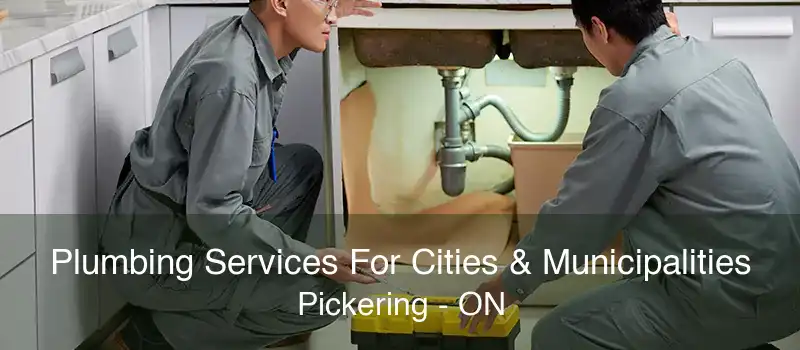 Plumbing Services For Cities & Municipalities Pickering - ON