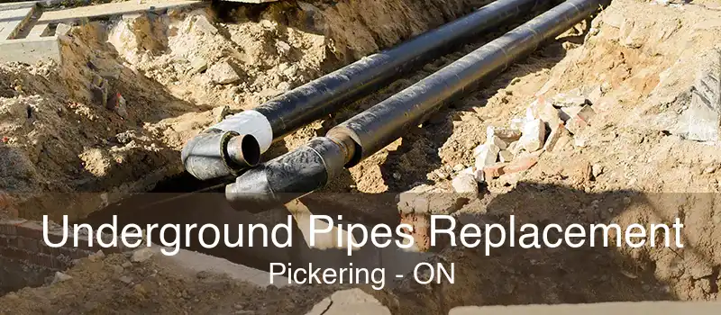 Underground Pipes Replacement Pickering - ON