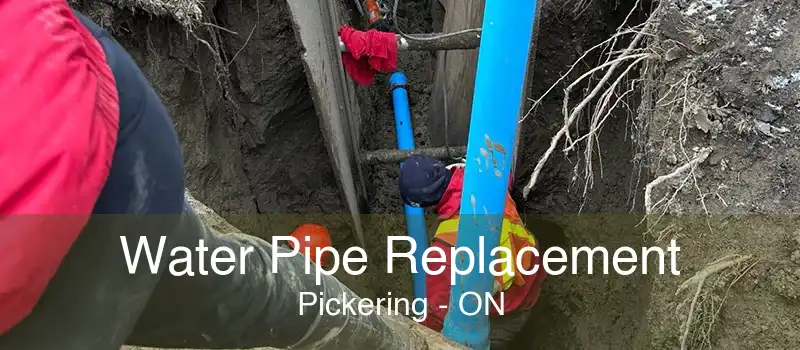 Water Pipe Replacement Pickering - ON